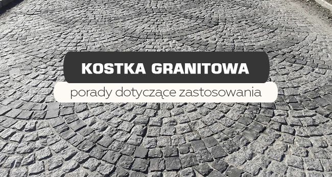 Naturalna kostka granitowa: porady dotyczące stosowania